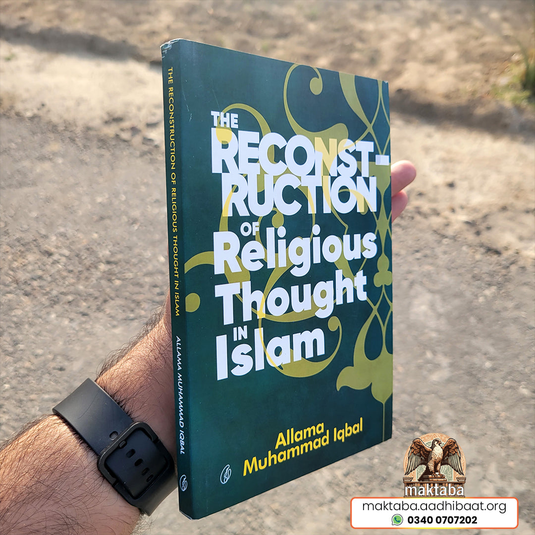 The Reconstruction of Religious Thought in Islam | Allama Iqbal | Buy now from maktaba.aadhibaat.org